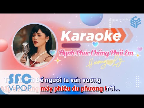 Karaoke - Hạnh Phúc Chẳng Phải Em - Hương Ly | Beat Tone Nữ