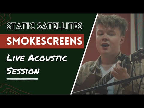 Static Satellites -  Smokescreens (Live Acoustic) | Dunblane Sessions