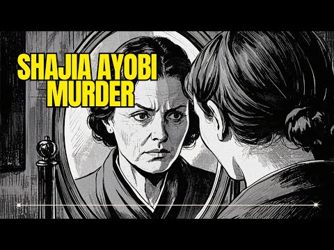 “Shajia Ayobi – The Arranged Marriage That Ended in Murder”