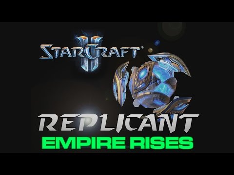 Starcraft II - Custom Campaign: Replicant - Mission 8: Empire Rises