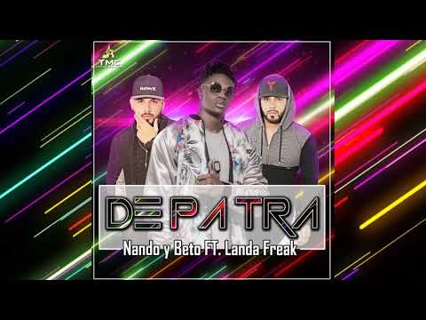 (Nando Y Beto Los Gemelos) Ft Landa Freak - DE PA TRA