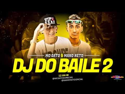 MC GATO E MANO NETO   DJ DO BAILE 02  2k18  CLIPE OFICIAL