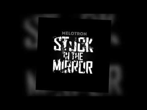 Melotron – Stuck In The Mirror