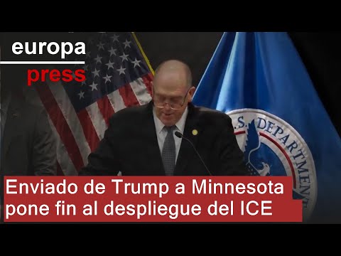 El enviado de Trump a Minnesota pone fin al despliegue del ICE en el estado