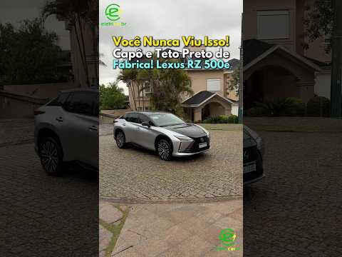 Você Nunca Viu Isso! Capô e Teto Preto de Fábrica! Lexus RZ 500e⚡