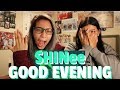 SHINee 샤이니 '데리러 가 (Good Evening)' MV REACTION!!!! SHINee 샤이니 '데리러 가 (Good Evening)' MV REACTION!!!!
