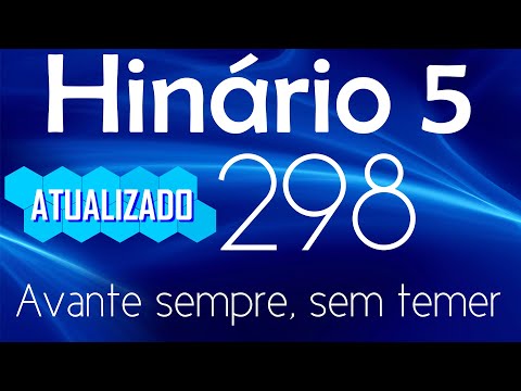 HINO 298 CCB - Avante sempre, sem temer! - HINÁRIO 5 COM LETRAS - ATUALIZADO!