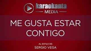Karaokanta - Sergio Vega - Me gusta estar contigo