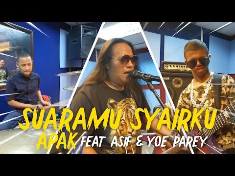 Suaramu Syairku (Aku Makan Cintamu) - Apak feat. Asif & Yoe Parey
