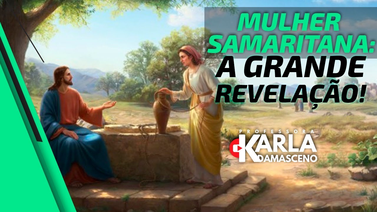 Mulher Samaritana: A grande revelação