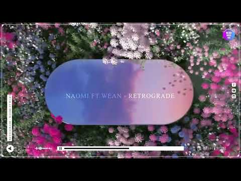 Last night I dreamt of you my friend NAOMI Ft WEAN - RETROGRADE (MediaMP/Hot Music TikTok