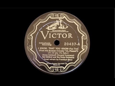 "I Know, That You Know" by Nat Shilkret and the Victor Orchestra 1927