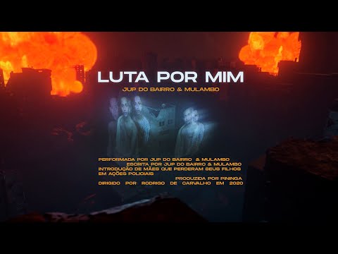 Jup do Bairro, Mulambo - LUTA POR MIM (Parte Final)
