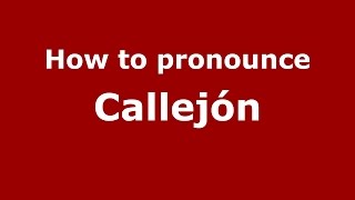 How to pronounce Callejón