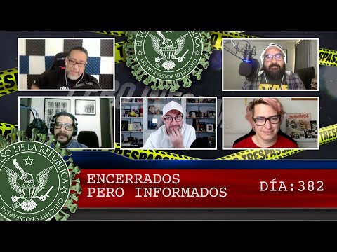 ENCERRADOS PERO INFORMADOS DÍA: 382 - EL PULSO DE LA REPÚBLICA