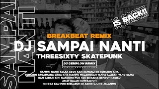 Download lagu Dj Breakbeat Sampai Nanti - Threesixty Skatepunk || DJ CEMPLON REMIX Is Back‼️ mp3 Download lagu Dj Breakbeat Sampai Nanti - Threesixty Skatepunk || DJ CEMPLON REMIX Is Back‼️ mp3