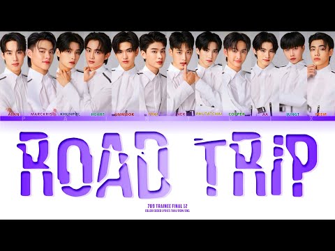 ROAD TRIP - 789 trainee final 12 [Lyrics Thai/Rom/Eng]