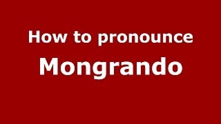 How to pronounce Mongrando