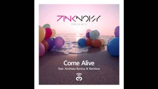 Pink Noisy -  Come Alive feat. Andreea Banica & Reckless