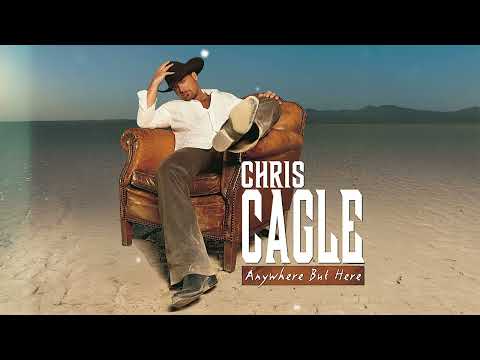 Chris Cagle - Anywhere But Here (Audio Only)