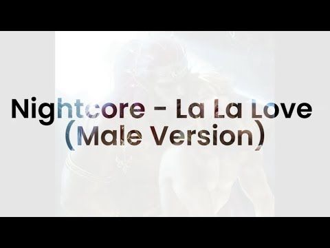 Nightcore - La La Love (Male Version)