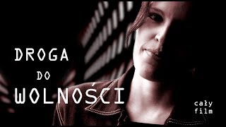 DROGA DO WOLNOŚCI - cały film PL film o modlitwie uwolnienia metodą 5 kluczy Neala Lozano.