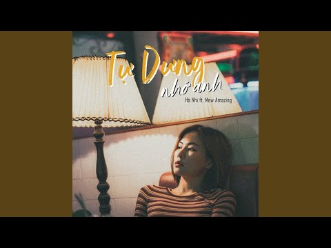 Tự Dưng Nhớ Anh (feat. Mew Amazing)
