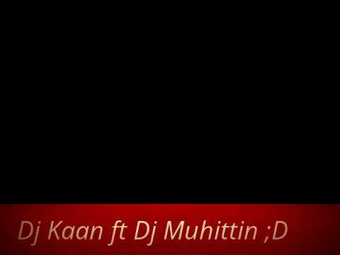 Electro House Dj Kaan Ft Dj Muhittin