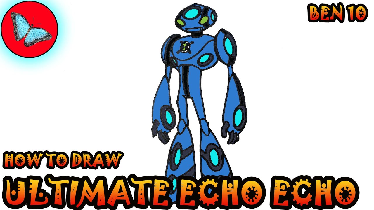 How To Draw Ultimate Echo Echo From Ben 10 | Drawing Animals