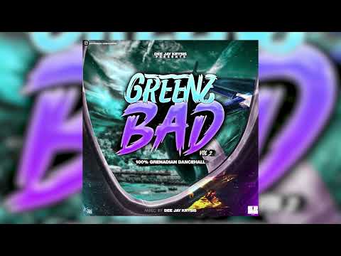 Dee Jay Krysis - Greenz Bad Vol.2 🇬🇩 [Strictly Grenadian Dancehall]