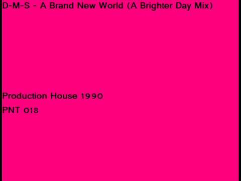 D-M-S - A Brand New World (A Brighter Day Mix)
