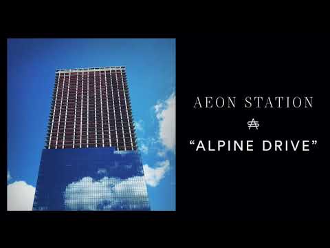 Aeon Station - Alpine Drive (Official Audio)