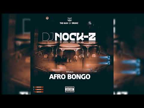 03.Dj Nock Z - Afro Bongo Original mix 2k19