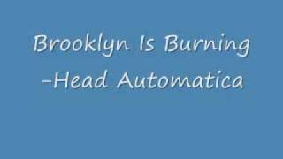 Brooklyn Is Burning - Head Automatica