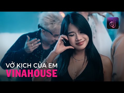 NONSTOP Vinahouse 2025 - Vở Kịch Của Em Remix - Anh Biết Hết Mà Nhưng Anh Không Nói Ra Vì Yêu Em...