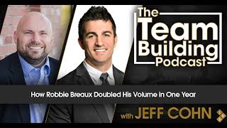 How Robbie Breaux Doubled His Volume in One Year