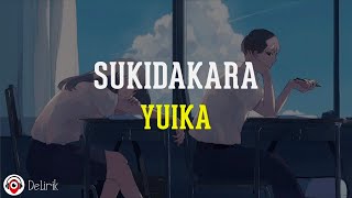 Download lagu Sukidakara - Yuika (Lirik Lagu Terjemahan) mp3