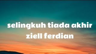 Download lagu ziell ferdian - selingkuh tiada akhir. lirik lagu. mp3