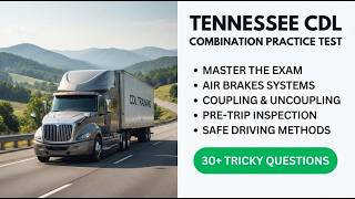 Tennessee CDL Combination Practice Test 2026: Real Exam Questions and Answers Explained Step-by-Step