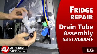 LG Refrigerator - Drain Pipe Clogged: Drain Tube Assembly Repair, Troubleshooting & Diagnostics