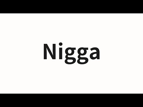 How to pronounce Nigga | Nigga (Nigga in Chinese)