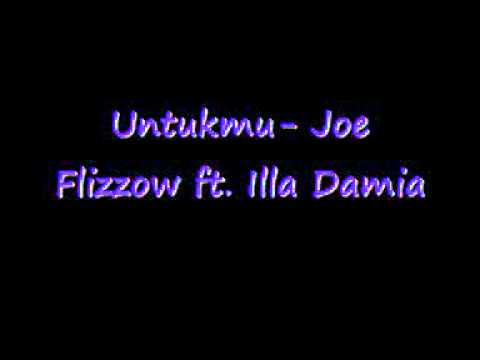 Joe flizzow ft. Ilaa Damiaa- Untukmu