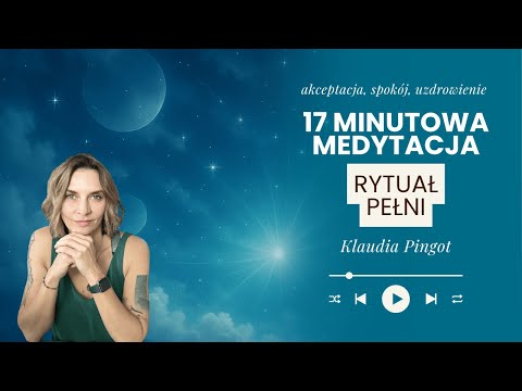 Feel the acceptance, healing, peace, and relief. MEDITATION: THE FULL MOON RITUAL. Klaudia Pingot