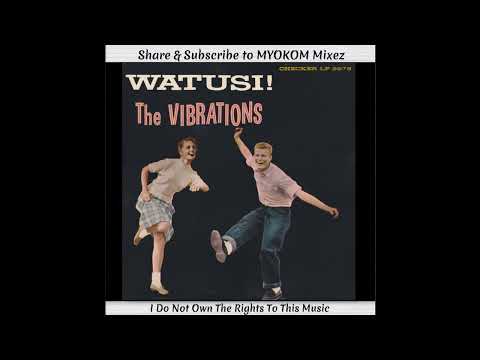 The Vibrations - Watusi! 1961 Mix