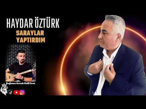 Haydar Öztürk - Saraylar Yaptırdım (Söz Müzik : Kemal Arapoğlu)