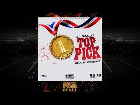 J.I Bandz x Khalid Brooks x DJ Flippp - Top Pick