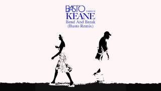 Keane - Bend and Break (Basto Remix - Radio Edit)