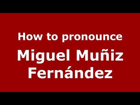 How to pronounce Miguel Muñiz Fernández (Spain/Spanish) - PronounceNames.com