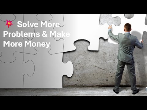 💥 Solve More Problems & Make More Money | Why Problem Solvers Outperform Product Pushers