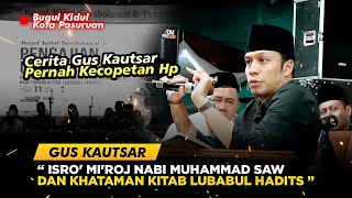 Download lagu GUS KAUTSAR🔹PERINGATAN ISRO' MI'ROJ NABI MUHAMMAD SAW & KHATAMAN KITAB LUBABUL HADITS  11 - 01 2026 mp3